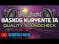 Baskog kuryente ta soundcheck  quality hard bass test  dj alquin 2023