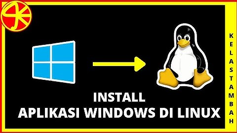 INSTALL APLIKASI WINDOWS DI LINUX