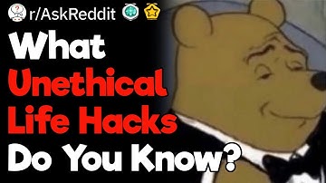 Unethical Life Hacks That Work