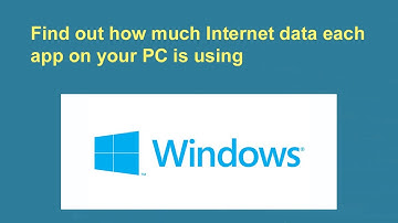 Find out how much Internet data each app on your Windows PC is using