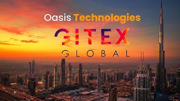 GITEX Global 2022 Dubai | OasisTech | World