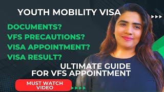 VFS Appointment Ultimate Guide | YOUTH MOBILITY VISA | Documents and Appointment Guide
