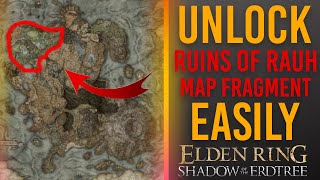 Unlock RUINS OF RAUH Map Fragment EARLY | Elden Ring Shadow of the Erdtree