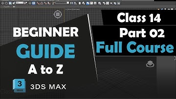 3Ds Max Getting Started Beginner Lesson 14 - Part 02 // Bangla Tutorial