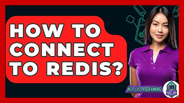How To Connect To Redis? - Next LVL Programming