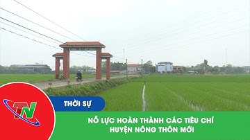 Nỗ lực hoàn thành các tiêu chí huyện nông thôn mới