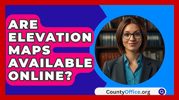 Are Elevation Maps Available Online? - CountyOffice.org