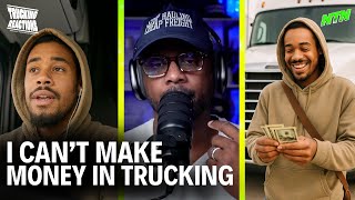 I CAN;T MAKE MONEY IN TRUCKING.. trucker reveals why truckers aren't making money in trucking...