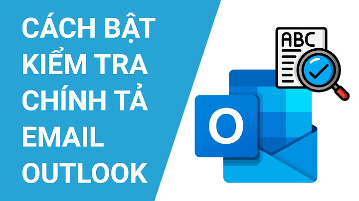 Cách tắt sửa lỗi chính tả trong outlook năm 2024