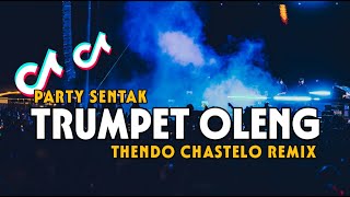 DJ PARTY TRUMPET OLENG (THENDO CHASTELO) BASSGANGGA REMIX 2024‼️