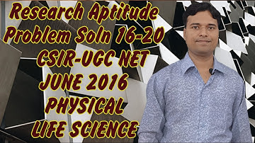 UGC-CSIR NET June 2016 |General Aptitude prob 16- 20 | Physical, Life Science @ 4/4