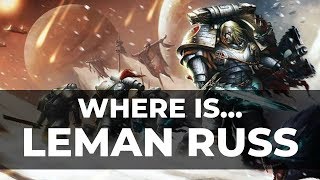 PRIMARCHS: WHERE IS... LEMAN RUSS