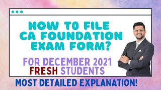 How to file CA Foundation December 2021 Exam Form? Tutorial