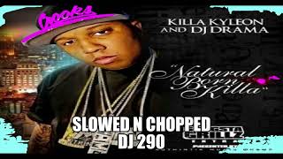 KILLA KYLEON - STREET LIFE SLOWED N CHOPPED DJ 290