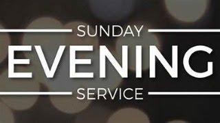 Sunday Evening Service 01.28.24