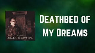 Belle &amp; Sebastian - Deathbed of My Dreams (Lyrics)