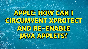 Apple: How can I circumvent XProtect and re-enable Java Applets? (2 Solutions!!)