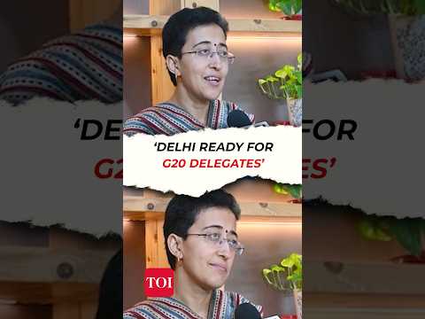 Delhi fully prepared to welcome G20 delegates: AAP minister Atishi | G20 Summit