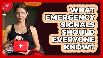 What Emergency Signals Should Everyone Know? - Your Emergency Planner