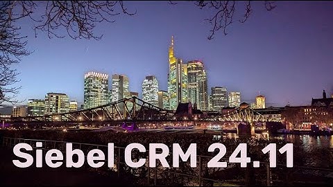 Siebel CRM 24.11 Update Summary - Space Banana