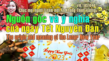 Nguồn gốc và ý nghĩa của ngày Tết Nguyên Đán - VIETUS1040
