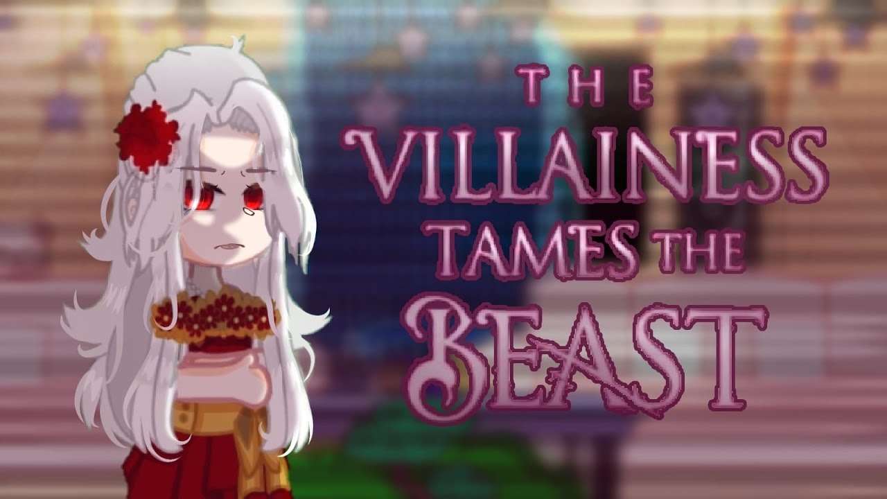 - The Beast tamed by the Evil Woman/Villainess || Manhwa || 1/1 || GCRV