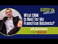 What crm is best for my franchise business