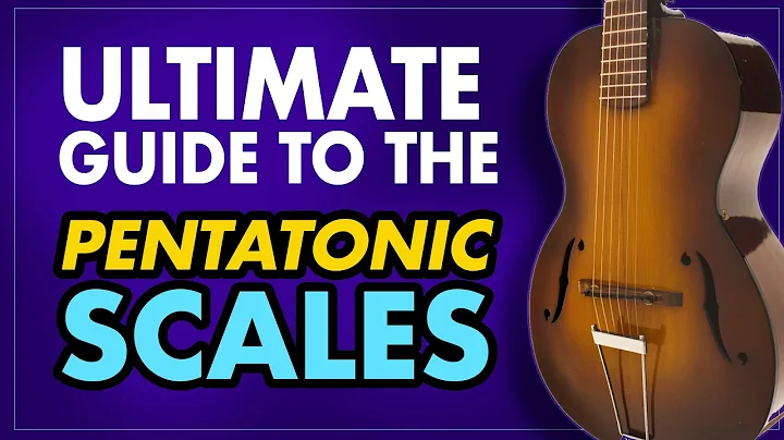 The ultimate guide to the pentatonic scales for gu...