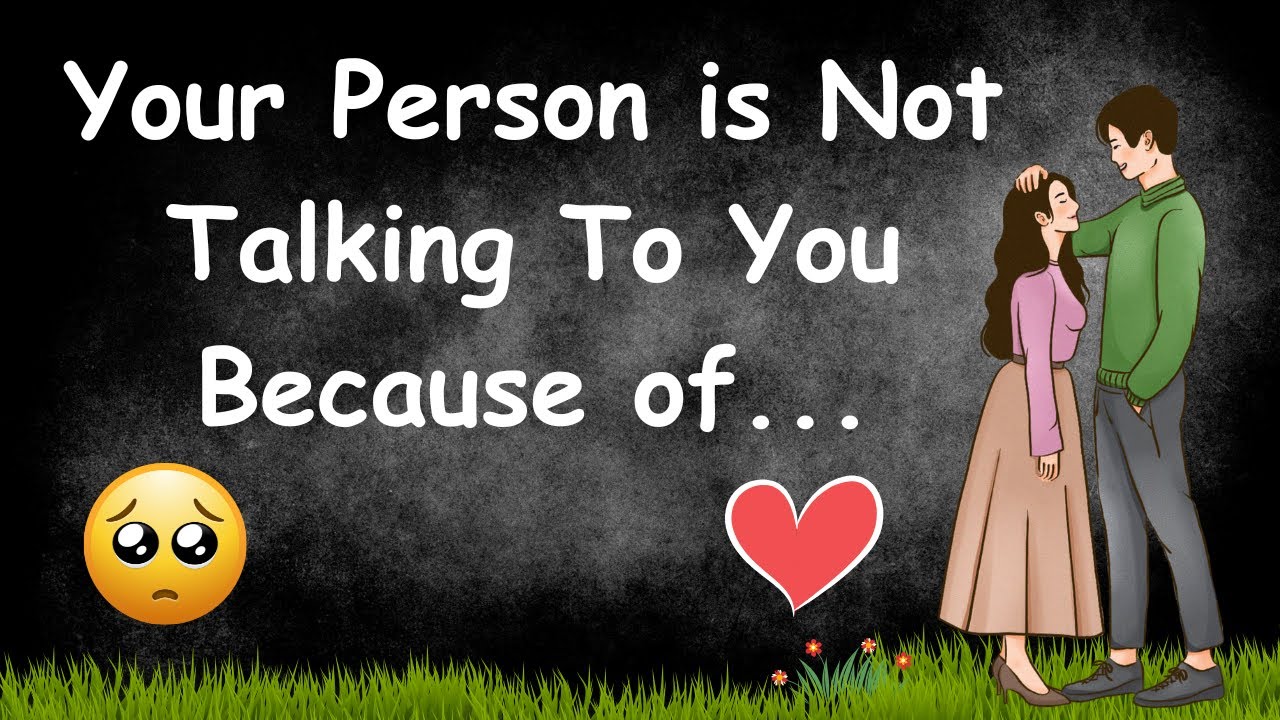 Your Person is not Talking to You because of... - YouTube