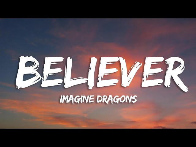 Imagine Dragons - Believer (Lyrics) class=