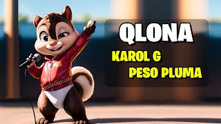KAROL G, Peso Pluma - QLONA (Version Chipmunks - Lyrics/Letra)