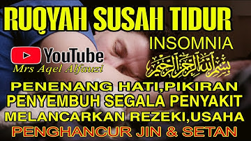 SUSAH TIDUR? Coba Dengarkan Surah Pengantar Tidur Merdu Mudah Tidur Ruqyah Susah Tidur Malam