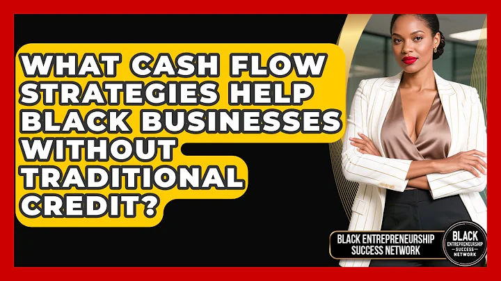 What Cash Flow Strategies Help Black Businesses Without Traditional Credit?