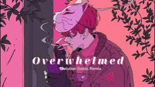 Vietsub | Overwhelmed - Chri$tian Gate$ Remix | Lyrics Video