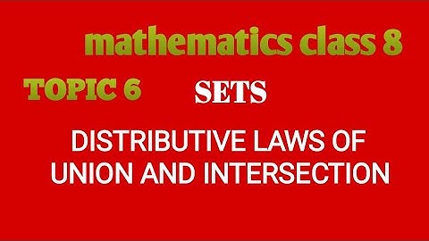 Distributive laws of union and intersection of sets // mathematics class 8 //topic 6