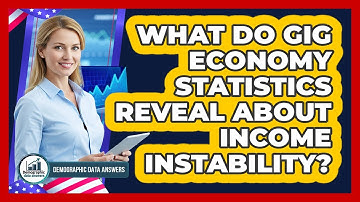 What Do Gig Economy Statistics Reveal About Income Instability? - Demographic Data Answers