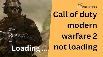 Call of duty modern warfare 2 not loading
