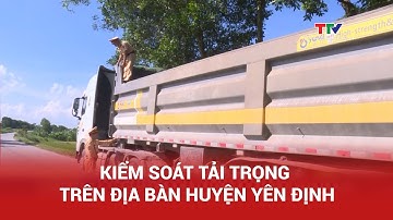 Tăng cường kiểm soát tải trọng trên địa bàn huyện Yên Định | NSTH