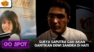 SURYA SAPUTRA GAK AKAN GANTIKAN DEWI SANDRA DI HATI | GO SPOT