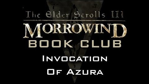 Morrowind Book Club - Invocation Of Azura