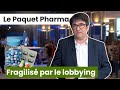 Le paquet pharma fragilis par la droite librale et le lobbying