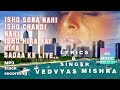 Ishq sona nahi  hindi song lyricist singer vedvyas mishra