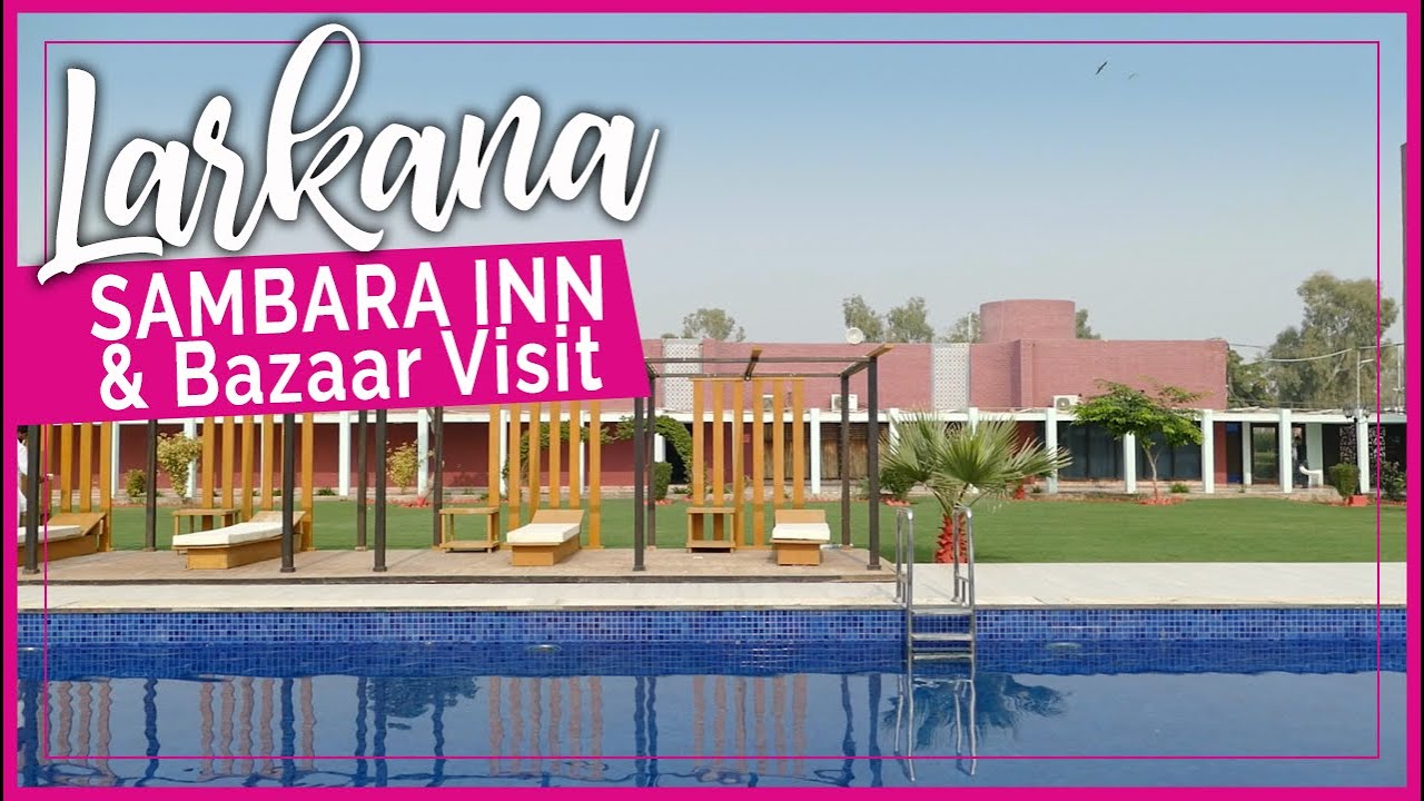Pakistan | Larkana Sambara Inn & Best Local Market - YouTube