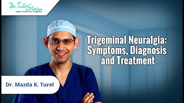 Trigeminal Neuralgia: Symptoms, Diagnosis and Treatment