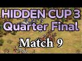 Hidden Cup 3 | Quarterfinal #1 [Match 9]