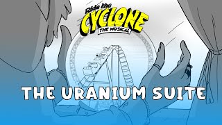 The Uranium Suite | Ride the Cyclone Animatic
