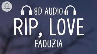 Faouzia - RIP, Love (8D AUDIO)