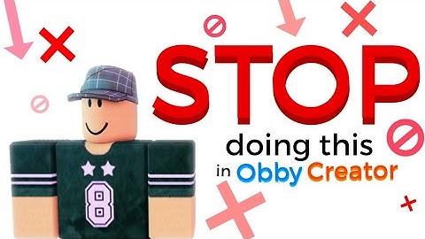 STOP Doing THIS in OBBY CREATOR Now!