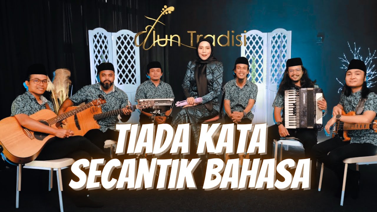 TIADA KATA SECANTIK BAHASA - Alun Tradisi & Hazra