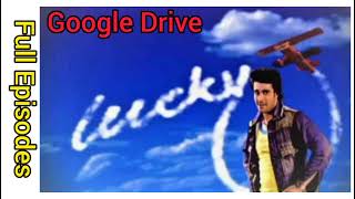 Lucky Star Plus Full Episode Link (google drive )